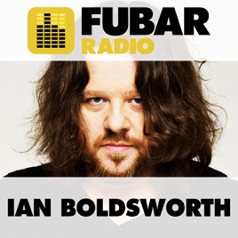 Ian Boldsworth’s Fubar Radio Show